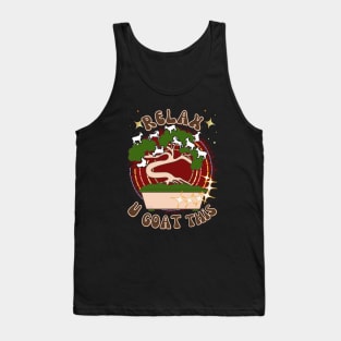 Relax, You Goat This - Funny Goat Tank Top